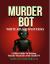 Murder Bot: Write Killer Mysteries : A Killer Guide to Writing Murder Mysteries with ChatGPT by Sugar Gay Isber Mcmillan