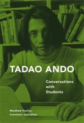 Tadao Ando : Conversations with Students