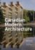 Canadian Modern Architecture : A Fifty Year Retrospective, from 1967 to the Present
