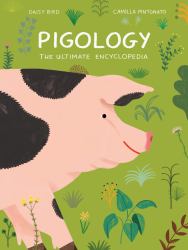 Pigology : The Ultimate Encyclopedia
