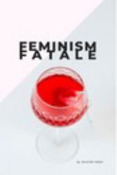 Feminism Fatale