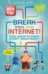 Ralph Breaks the Internet: Break into the Internet! : Pick Your Player, Start Your Quest