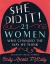 She Did It! : 21 Women Who Changed the Way We Think