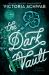 The Dark Vault : Unlock the Archive