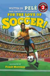 For the Love of Soccer! the Story of Pelé : Level 2