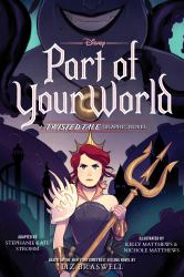 Part of Your World : A Twisted Tale Graphic Novel