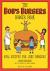 The Bob's Burgers Burger Book : Real Recipes for Joke Burgers