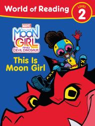 Moon Girl and Devil Dinosaur: World of Reading: This Is Moon Girl : (Level 2)