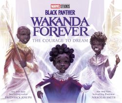 Black Panther: Wakanda Forever: the Courage to Dream