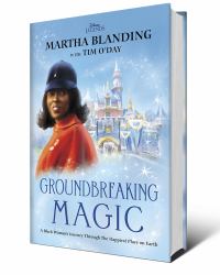 Groundbreaking Magic : A Black Woman's Journey Through the Happiest Place on Earth
