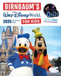 Birnbaum's 2025 Walt Disney World for Kids : The Official Guide