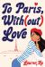 To Paris, with(out) Love To Paris, with(out) Love
