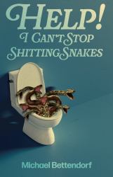 Help! I Can't Stop Shitting Snakes