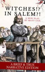 Witches!? In Salem?! (A Brief & True Narrative Edition)