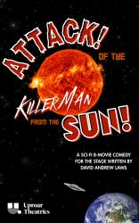 Attack! of the Killer Man from the Sun!