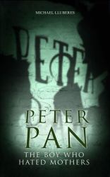 Peter Pan: the Boy Who Hated Mothers