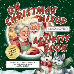 On Christmas Mix-Up : Blitz & Bella's North Pole Activity Book