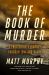The Book of Murder : A Prosecutor's Journey Through Love and Death