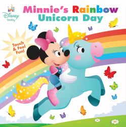 Disney Baby: Minnie's Rainbow Unicorn Day : Touch-And-Feel Fun!