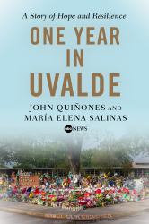 One Year in Uvalde : A Story of Hope and Resilience