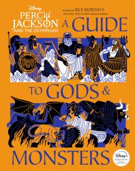 Percy Jackson and the Olympians: a Guide to Gods and Monsters