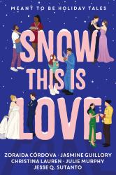 Snow This Is Love : Meant to Be Holiday Tales