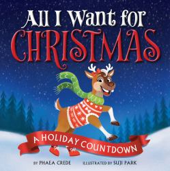 All I Want for Christmas : A Holiday Countdown