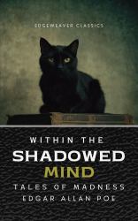Within the Shadowed Mind : Tales of Madness