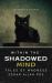 Within the Shadowed Mind : Tales of Madness