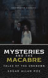 Mysteries and the Macabre : Tales of the Unknown