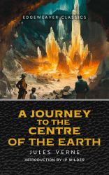 A Journey to the Centre of the Earth (Annotated Version)