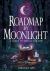 Roadmap by Moonlight : A Guide to Wicca for Life