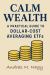 Calm Wealth : A Practical Guide to Dollar-Cost Averaging ETFs
