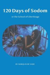The 120 Days of Sodom : Or the School of Libertinage