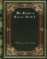 Mr. Crewe's Career. Book I.