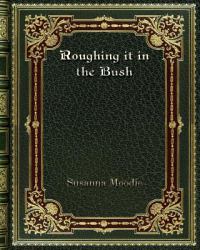 Roughing It in the Bush