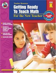 Getting Ready to Teach Math : For the New Teacher, Grade K