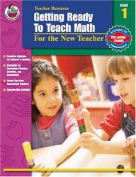 Getting Ready to Teach Math : For the New Teacher: Grade 1