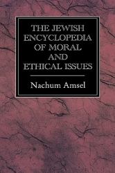 The Jewish Encyclopedia of Moral and Ethical Issues