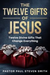The Twelve Gifts of Jesus : Twelve Divine Gifts That Change Everything