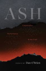 Ash : Catastrophe, Performance, and the Craft