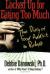 Locked up for Eating Too Much : The Diary of a Food Addict in Rehab