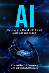 AI : Thriving in a World with Smart Machines and Robots