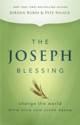 The Joseph Blessing : Change the World with Your God-Given Dream
