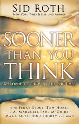 Sooner Than You Think : A Prophetic Guide to the End Times