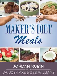 Maker's Diet Meals : Biblically-Inspired Delicious and Nutritious Recipes for the Entire Family