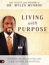 Living with Purpose : Devotions for Discovering Your God-Given Potential