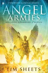 Angel Armies : Releasing the Warriors of Heaven