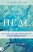 Authority to Heal Leader's Guide : Restoring the Lost Inheritance of God's Healing Power