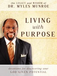 Living with Purpose : Devotions for Discovering Your God-Given Potential